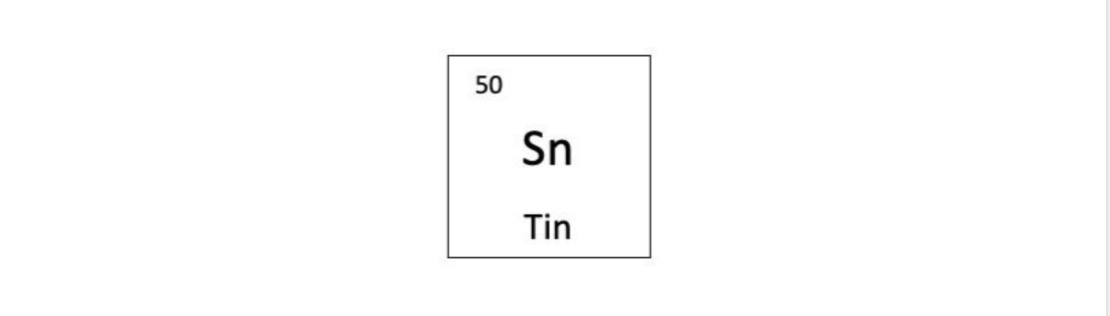 tin (Sn), a chemical element belonging to the carbon family - periodic table